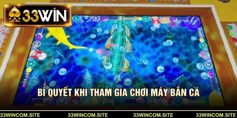 Bí quyết khi tham gia chơi máy bắn cá