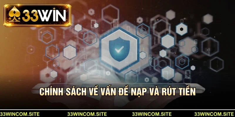 Chính sách về vấn đề nạp và rút tiền