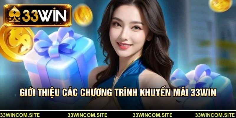 Giới thiệu các chương trình khuyến mãi 33win