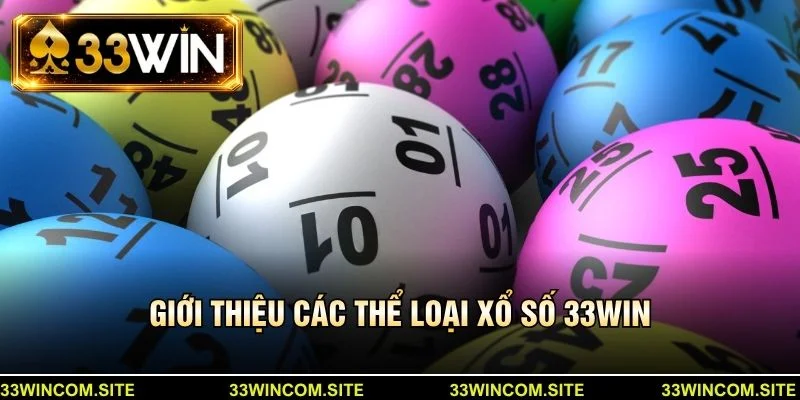 Giới thiệu các thể loại xổ số 33win