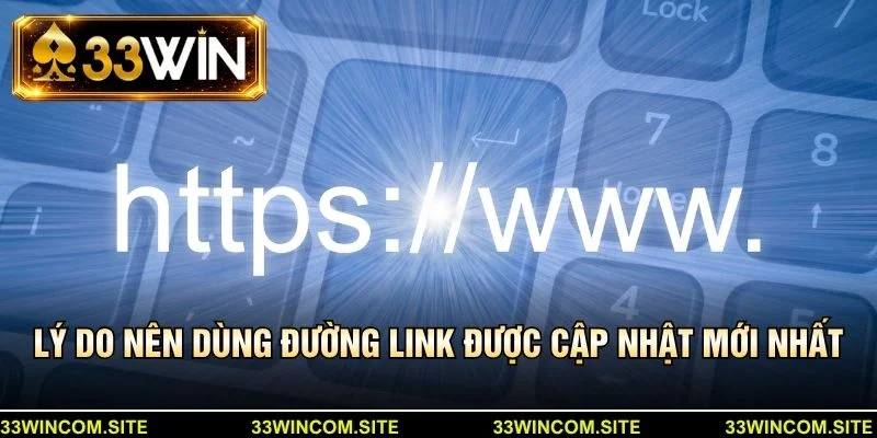 Lý do nên dùng đường link được cập nhật mới nhất