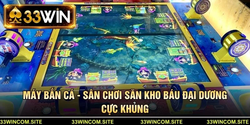 Máy bắn cá - Sân chơi săn kho báu đại dương cực khủng