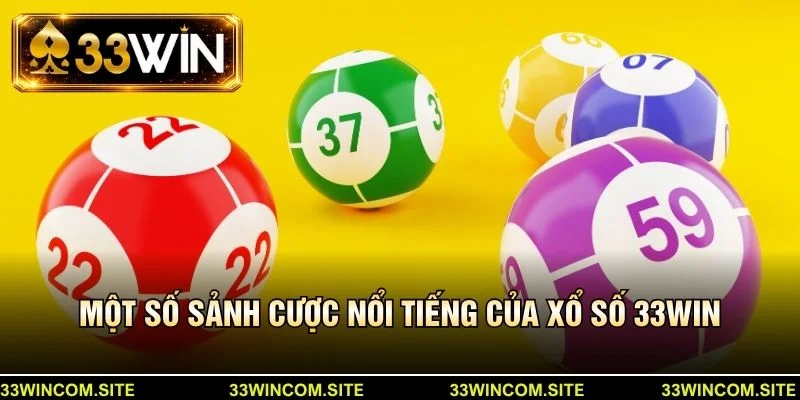 Một số sảnh cược nổi tiếng của xổ số 33win