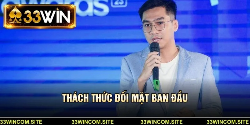 Thách thức đối mặt ban đầu