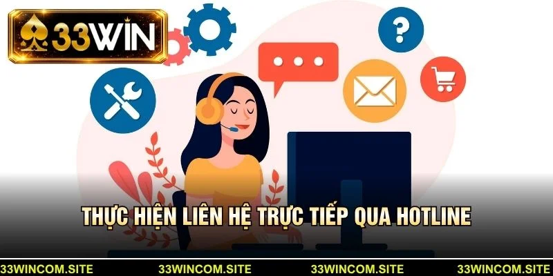 Thực hiện liên hệ trực tiếp qua hotline