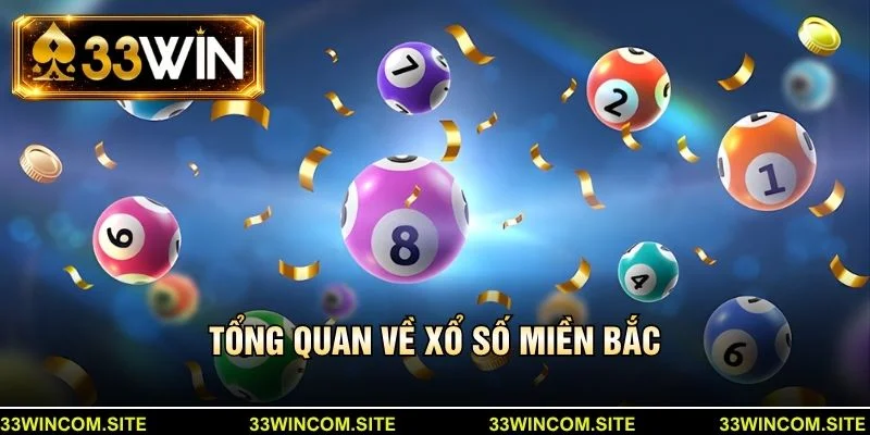 Tổng quan về xổ số miền Bắc