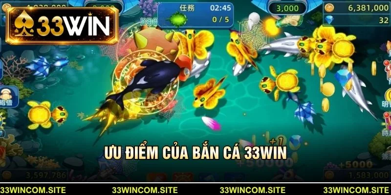 Ưu điểm của bắn cá 33win